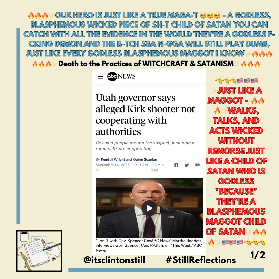 🔥🔥🔥✨OUR HERO IS JUST LIKE A TRUE MAGA-T 🥹🥹🥹 – A GODLESS, BLASPHEMOUS WICKED PIECE OF SH-T CHILD OF SATAN YOU CAN CATCH WITH ALL THE EVIDENCE IN THE WORLD THEY’RE A GODLESS F-CKING DEMON AND THE B-TCH SSA N-GGA WILL STILL PLAY DUMB, JUST LIKE EVERY GODLESS BLASPHEMOUS MAGGOT I KNOW✨🔥🔥🔥